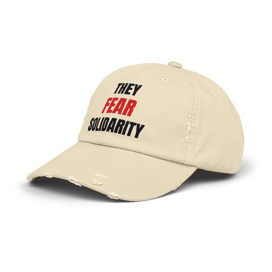 They Fear Solidarity – Distressed Hat
