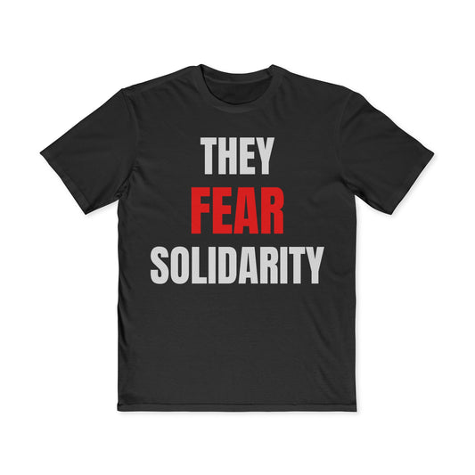 They Fear Solidarity – Men’s Tee