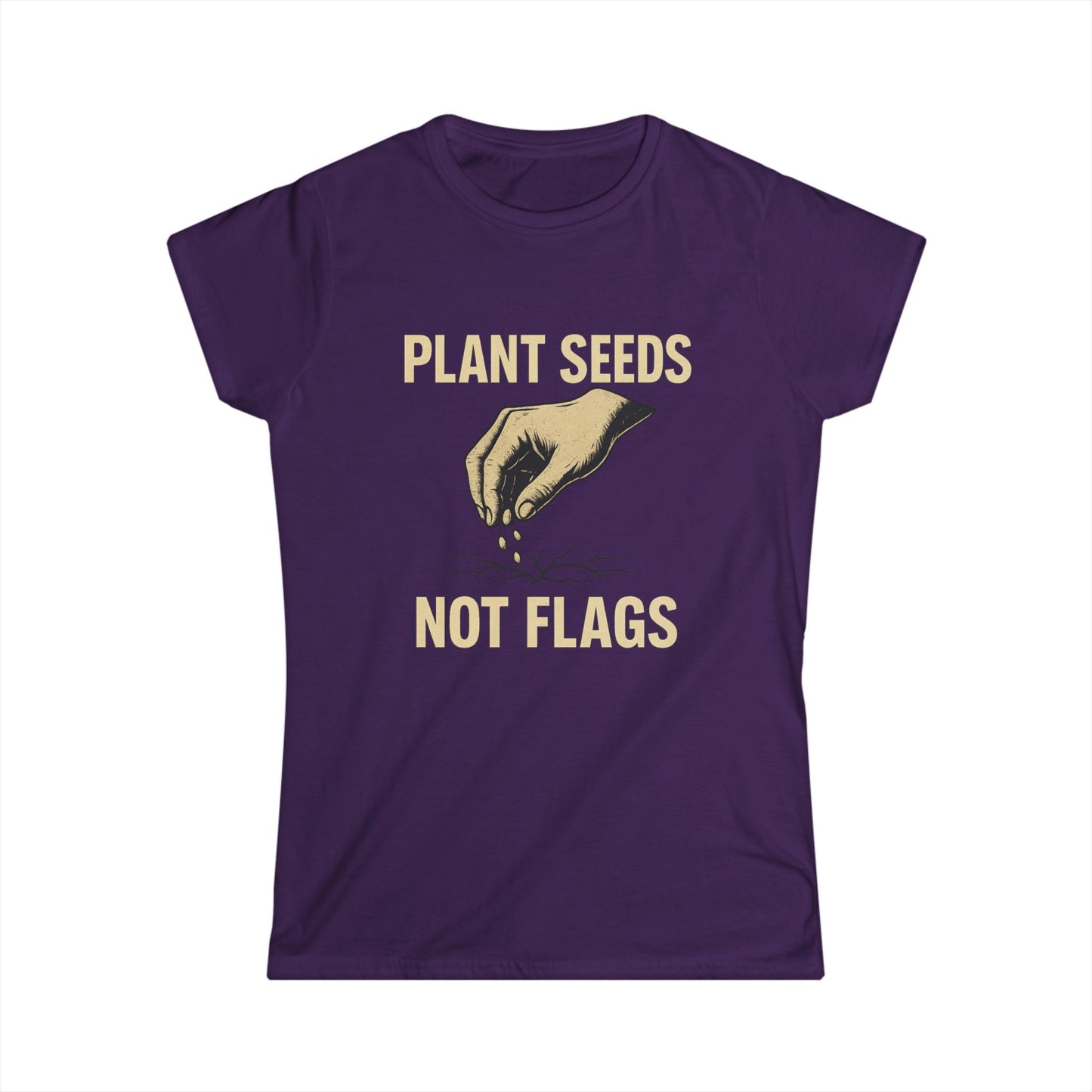 Plant Seeds Not Flags - Women's Tee
