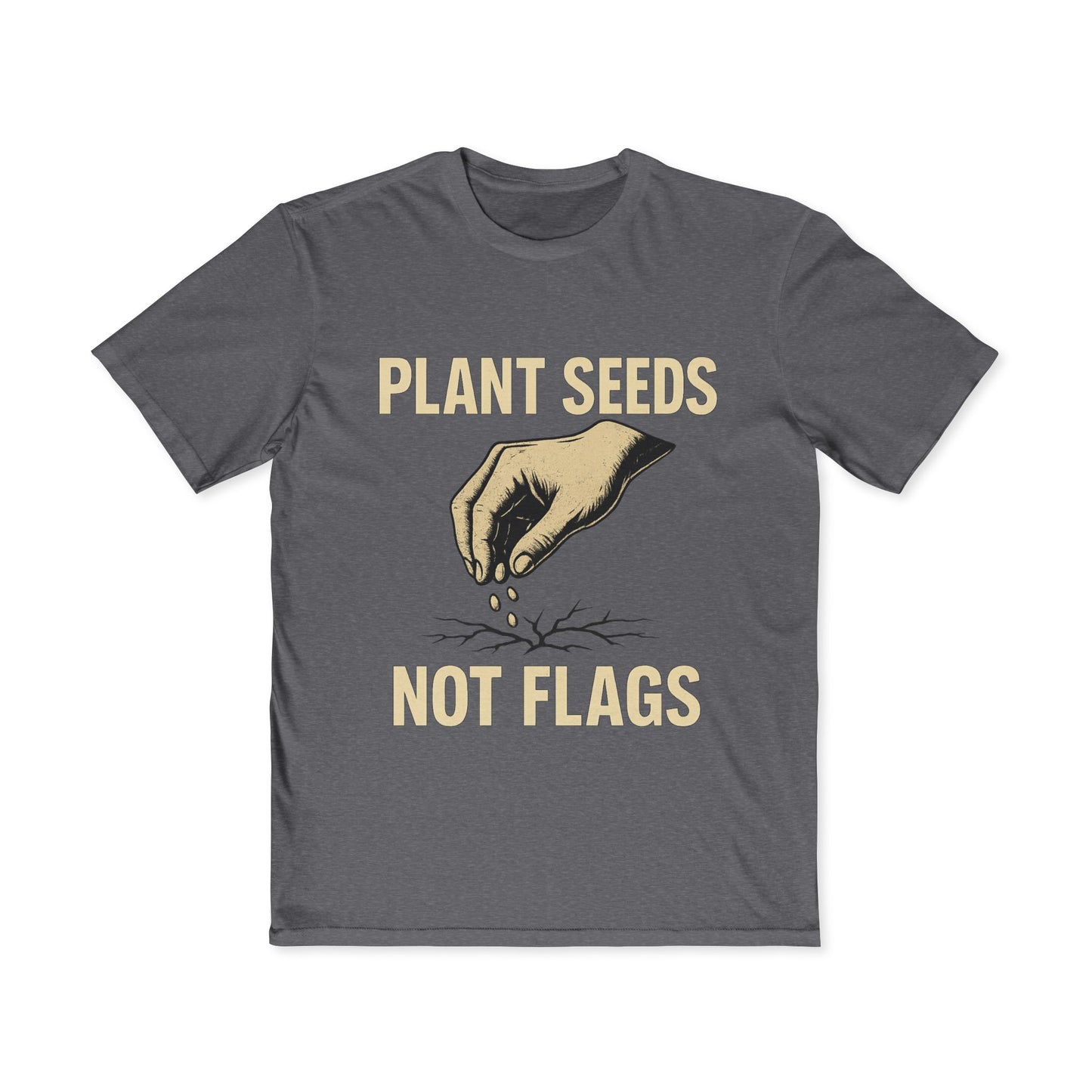 Plant Seeds Not Flags - Men's Tee