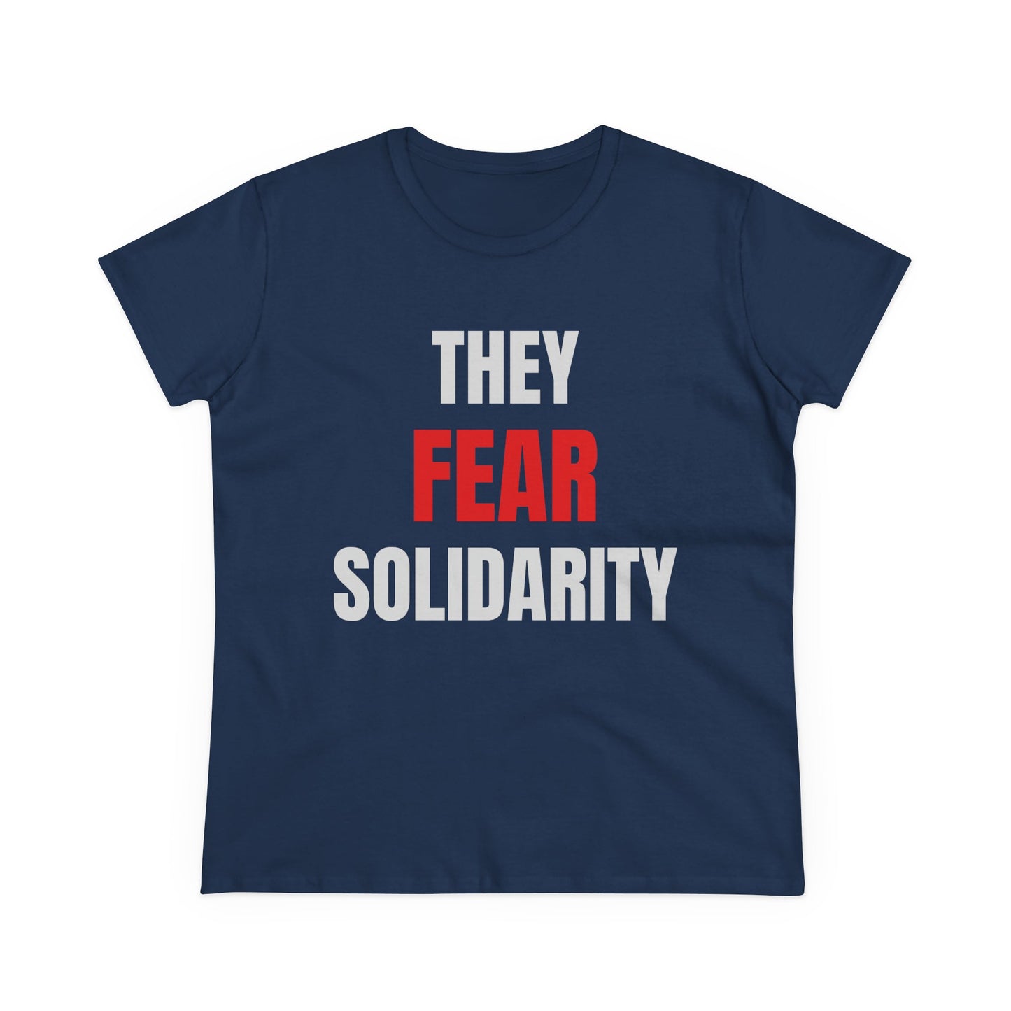 They Fear Solidarity – Women’s Tee