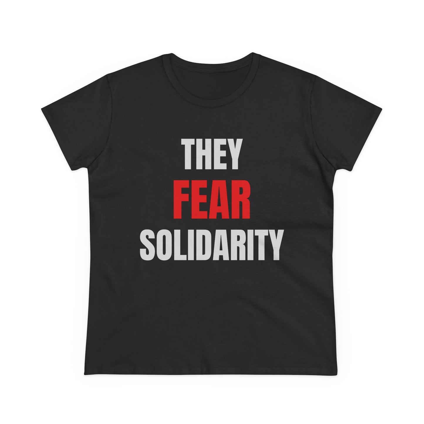 They Fear Solidarity – Women’s Tee