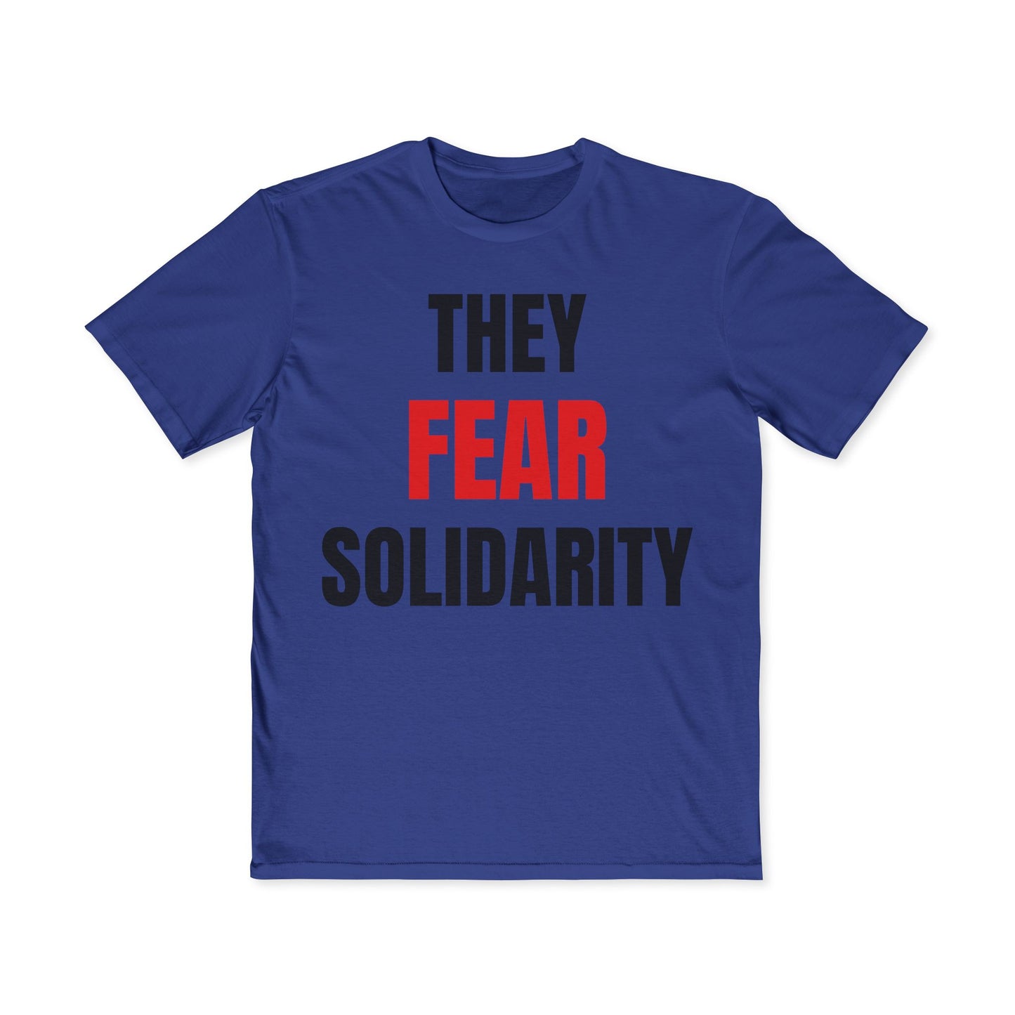 They Fear Solidarity – Men’s Tee