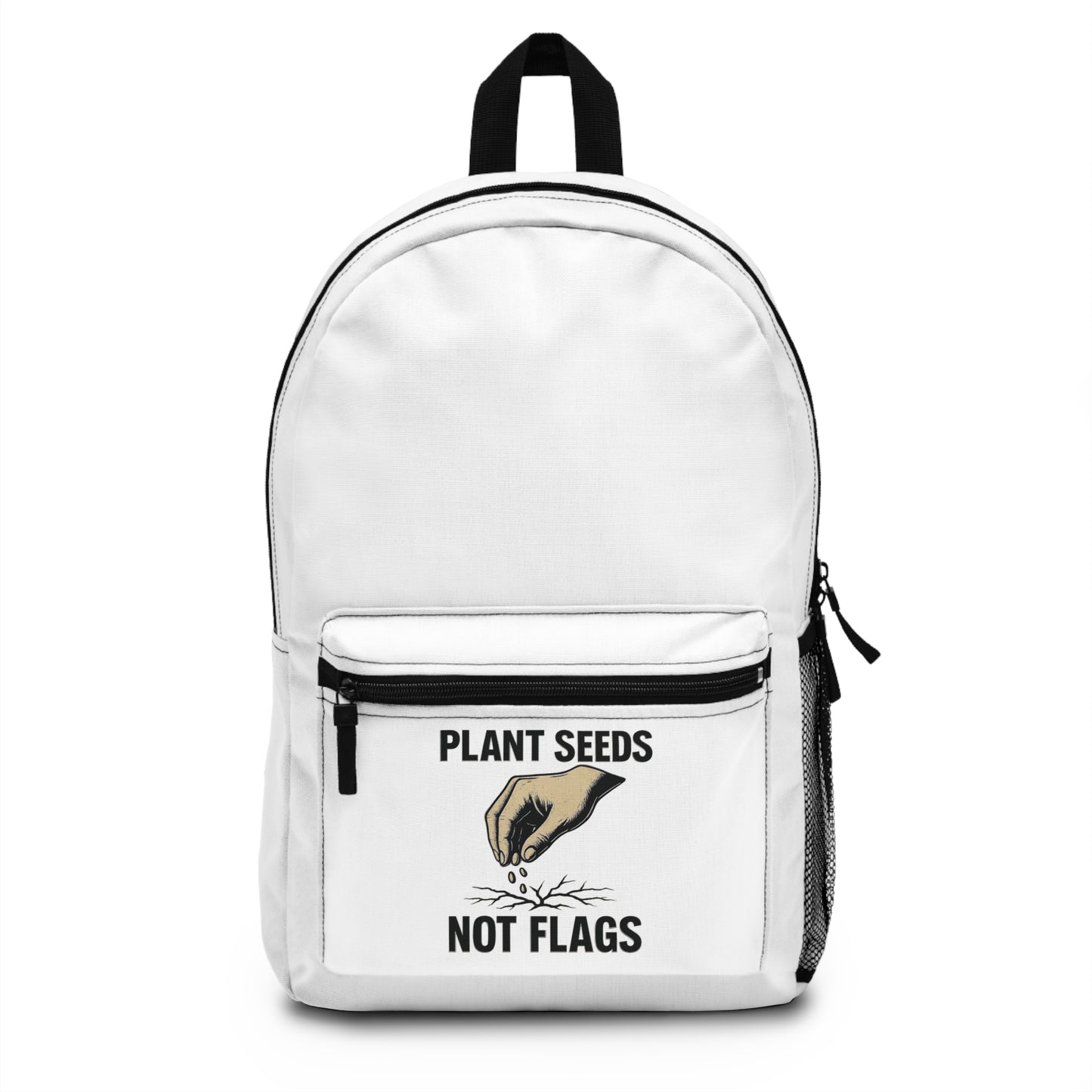 Plant Seeds, Not Flags – Everyday Backpack