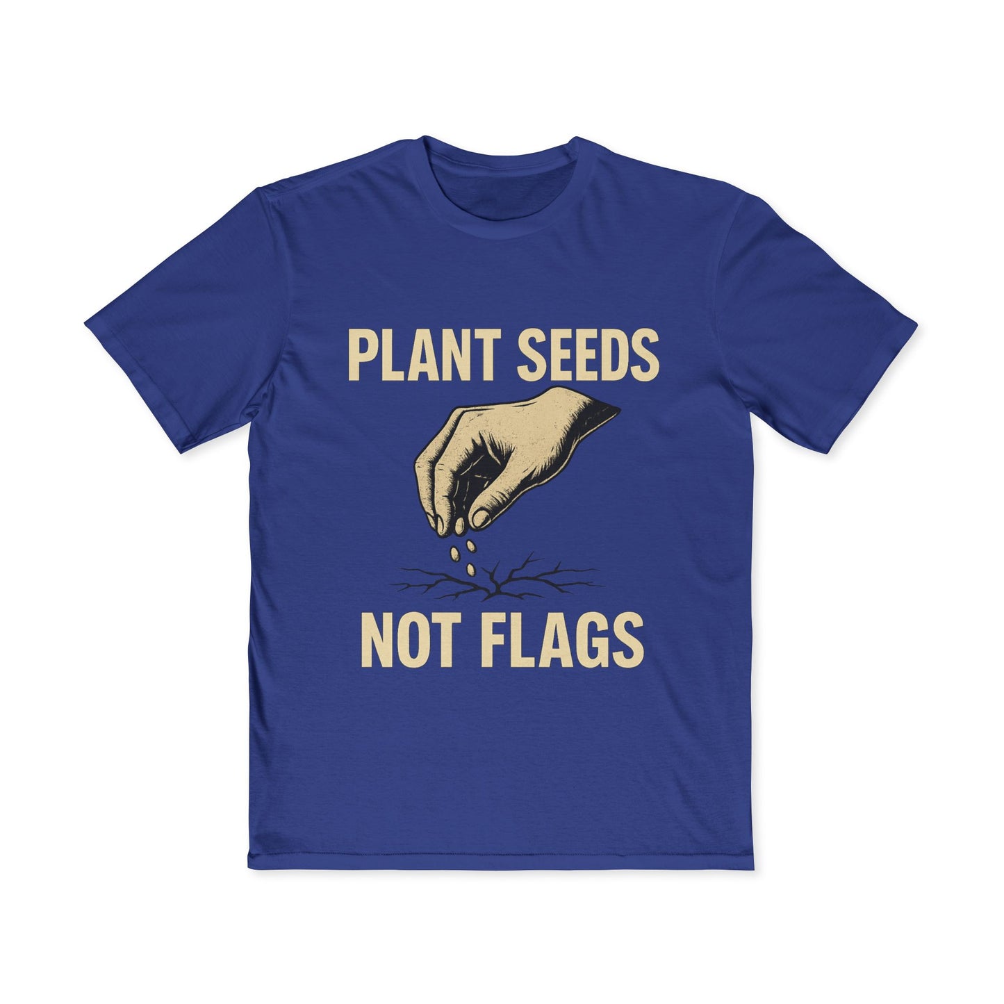 Plant Seeds Not Flags - Men's Tee