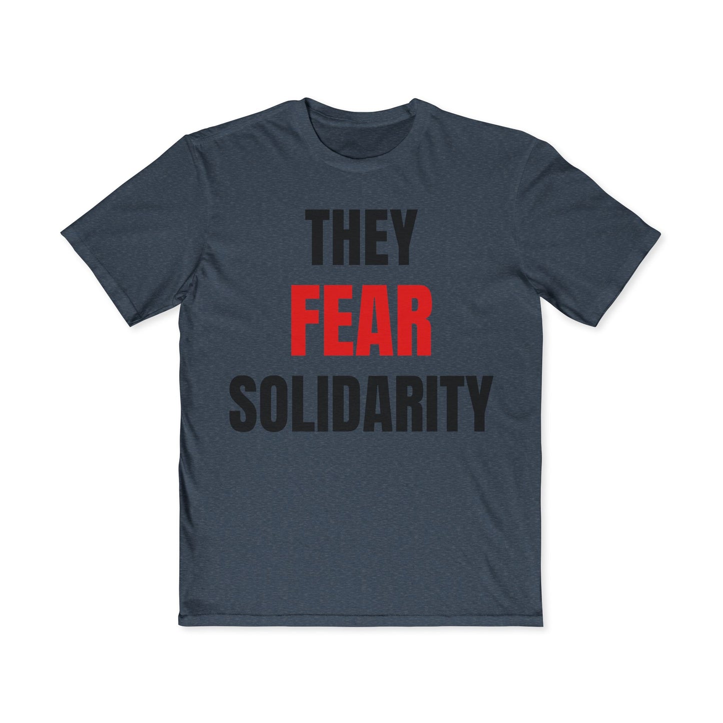 They Fear Solidarity – Men’s Tee