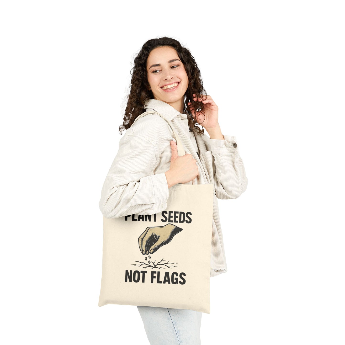 Plant Seeds, Not Flags – Tote Bag