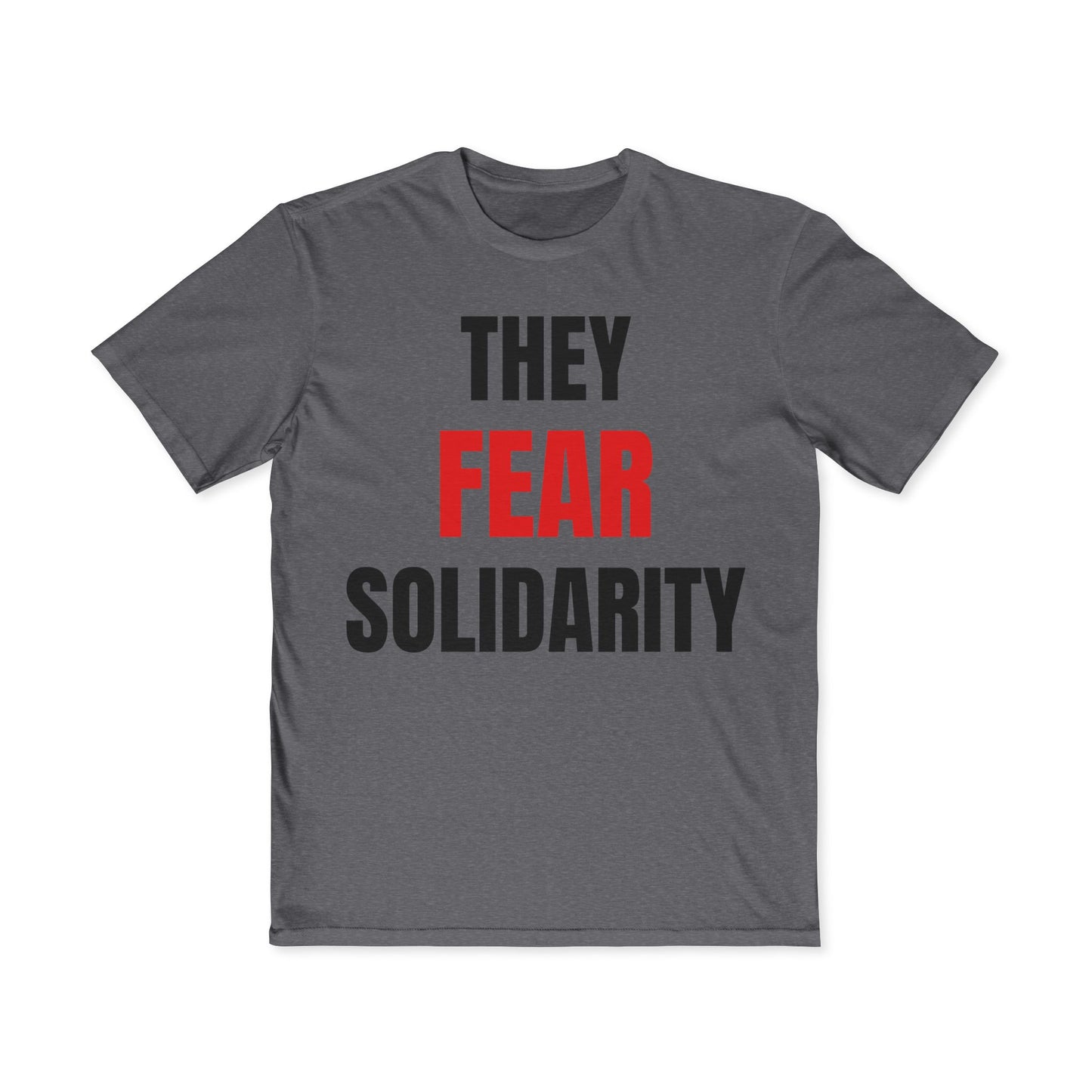 They Fear Solidarity – Men’s Tee