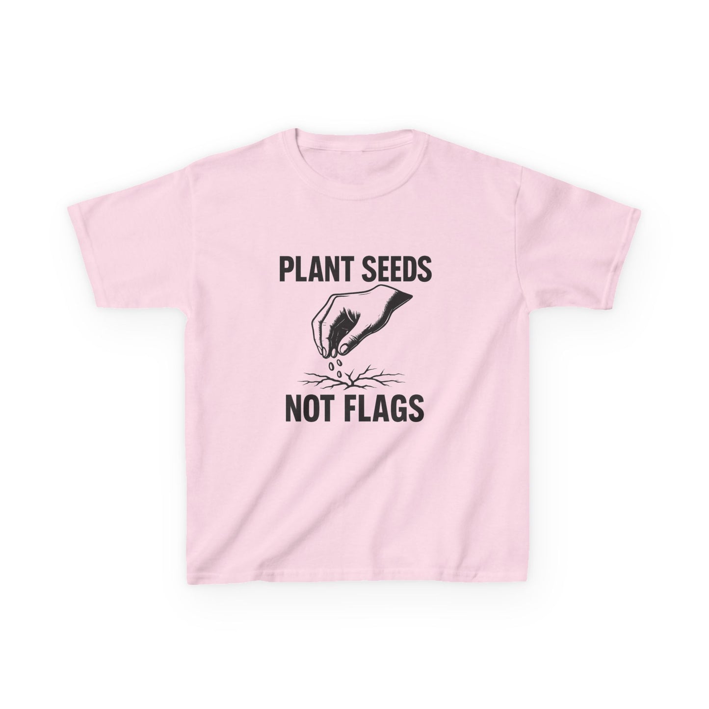 Plant Seeds Not Flags - Kid's Tee