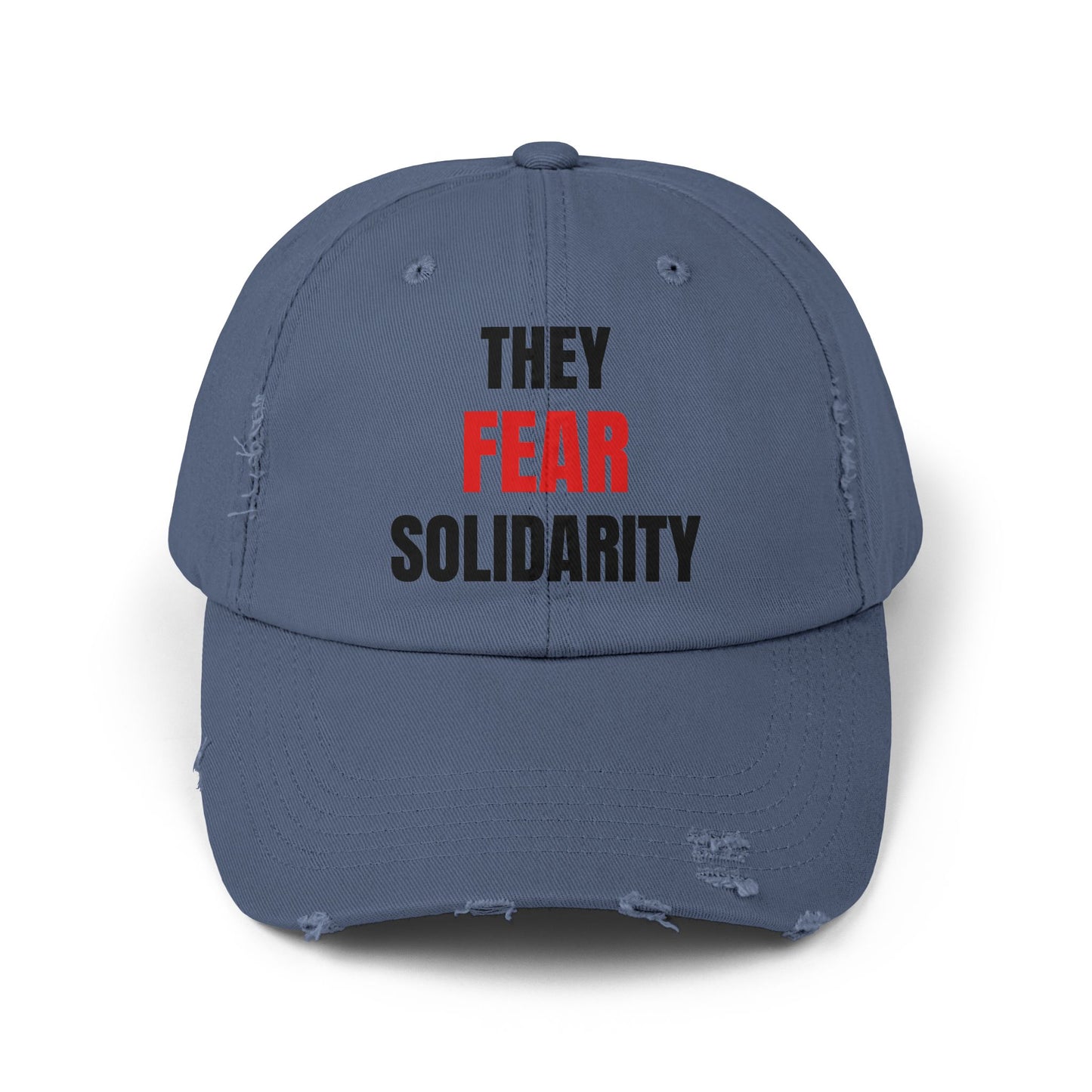They Fear Solidarity – Distressed Hat