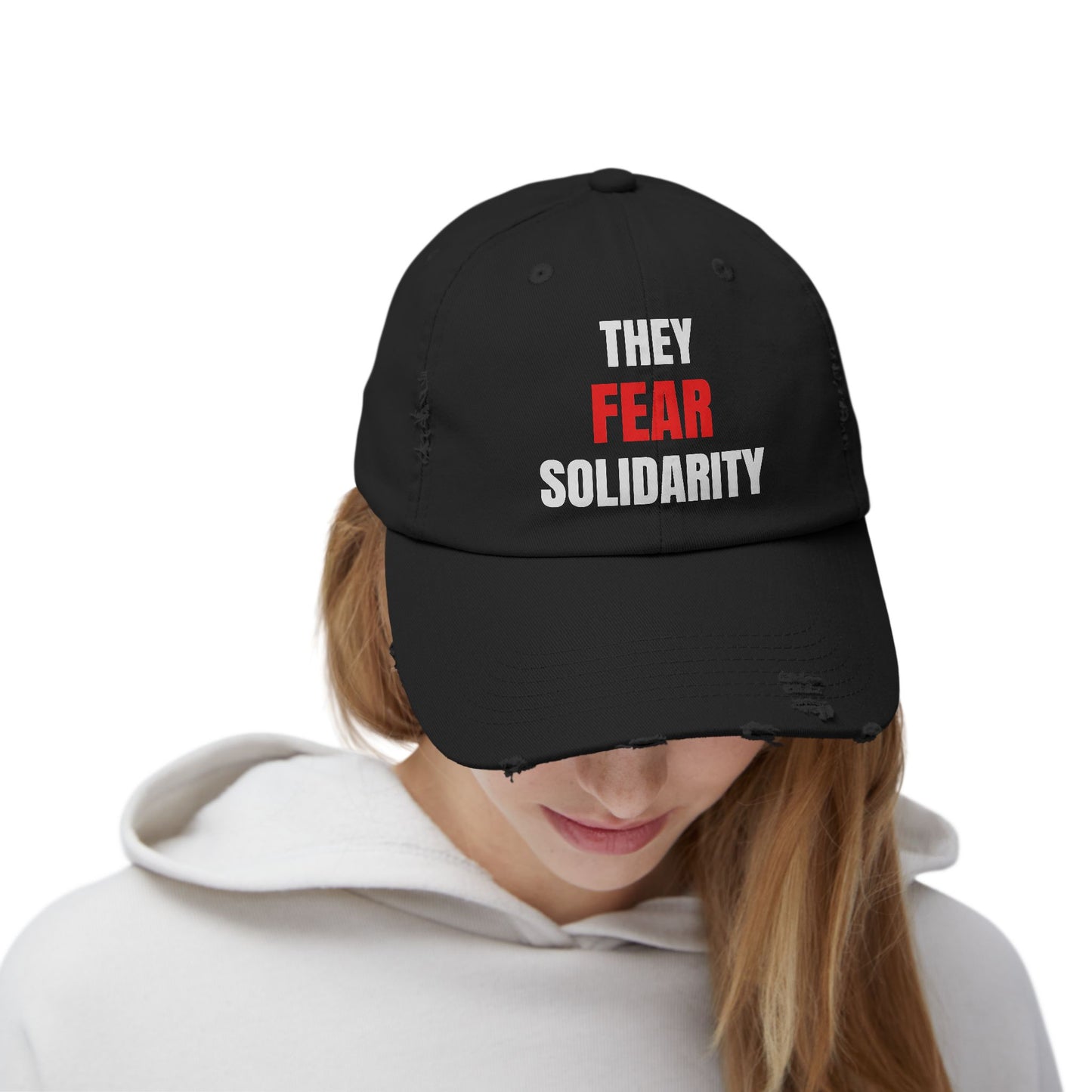 They Fear Solidarity – Distressed Hat