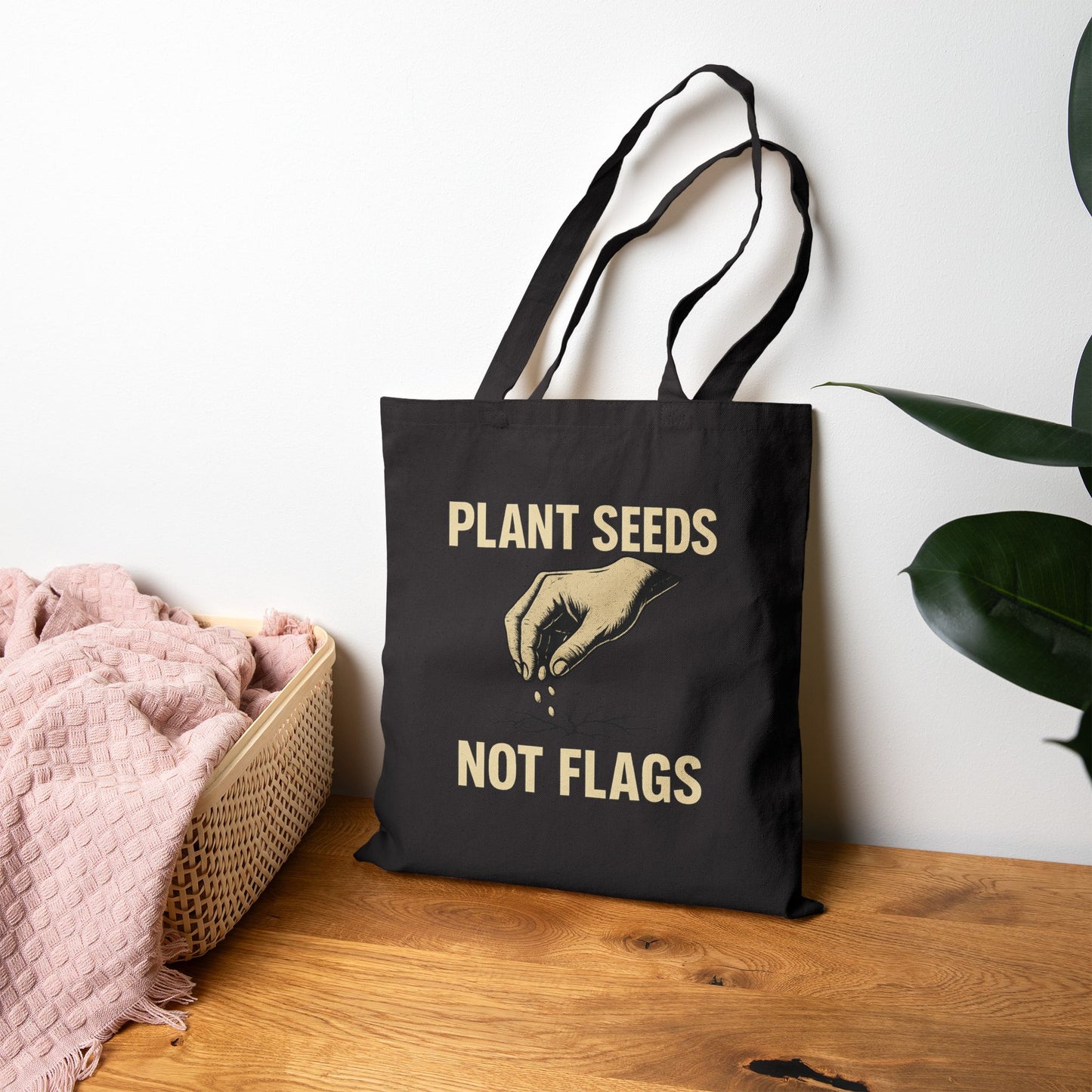 Plant Seeds, Not Flags – Tote Bag