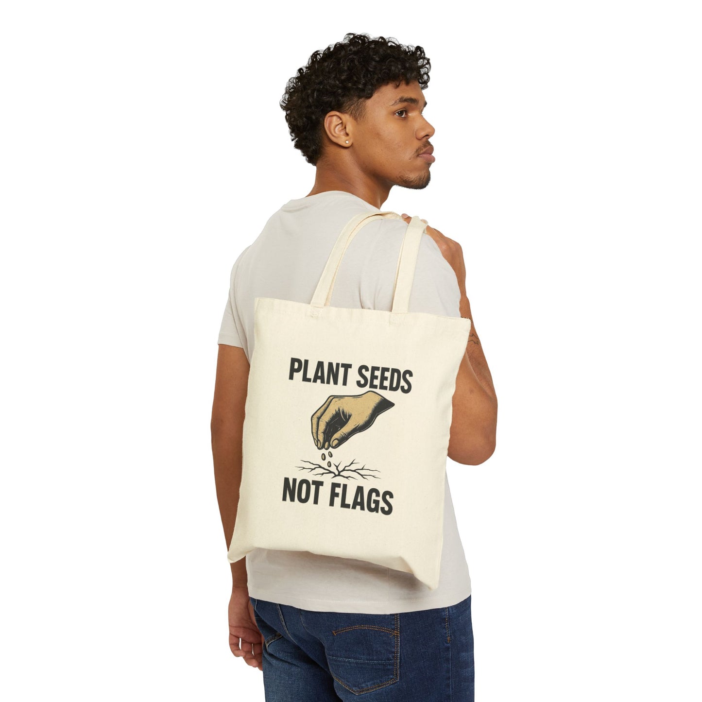Plant Seeds, Not Flags – Tote Bag