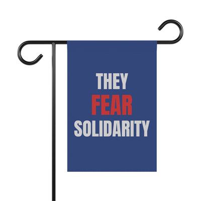 They Fear Solidarity – Garden Banner