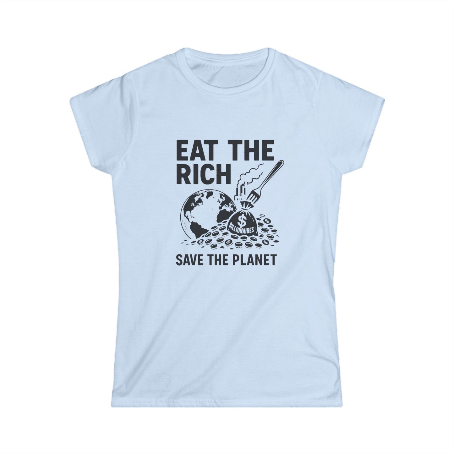 Eat the Rich – Women’s Tee
