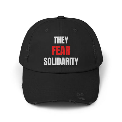 They Fear Solidarity – Distressed Hat
