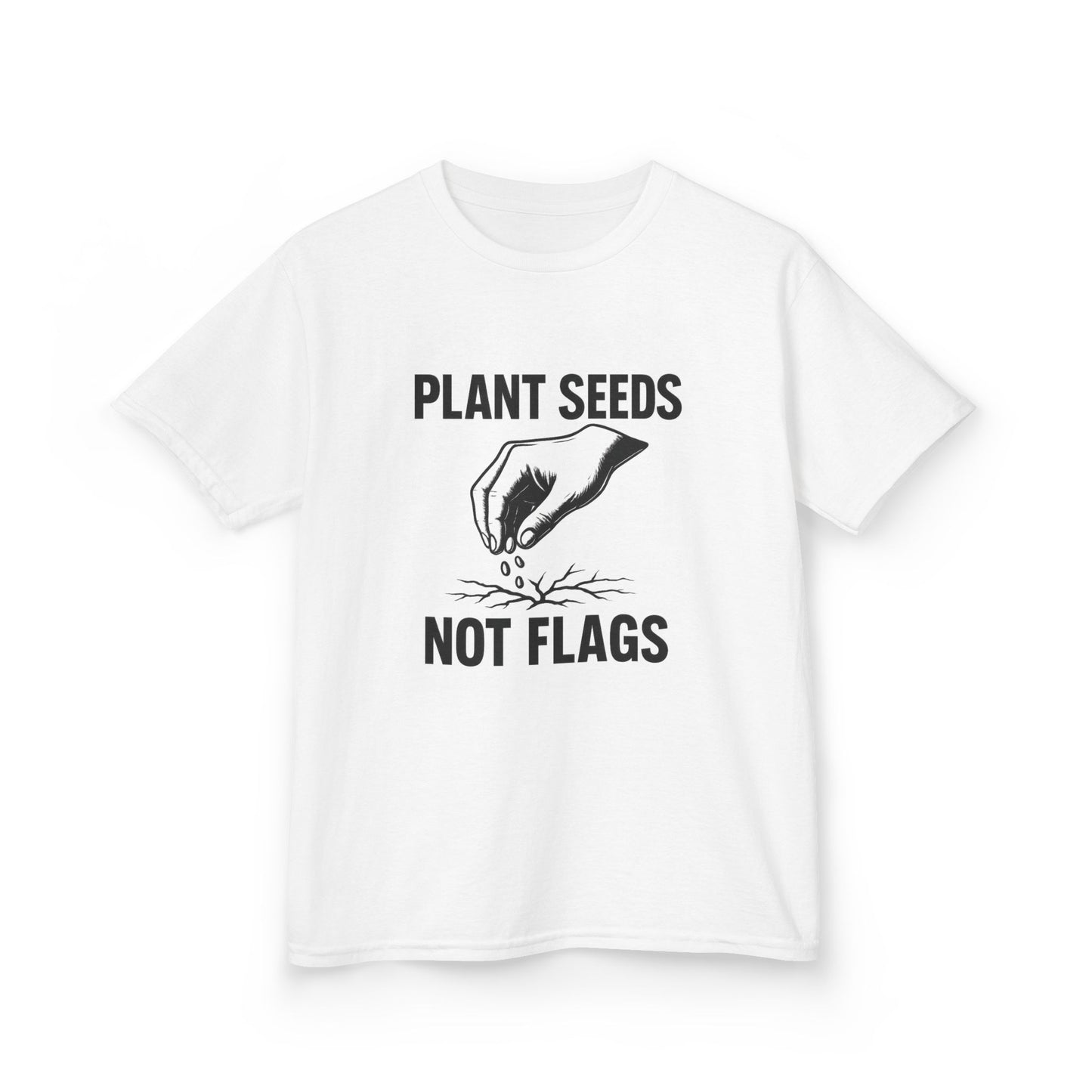Plant Seeds Not Flags - Kid's Tee