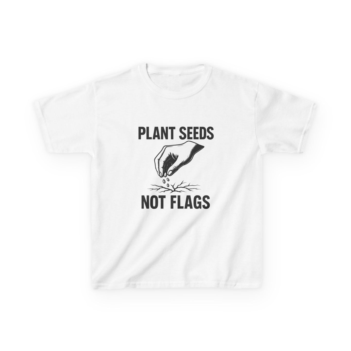 Plant Seeds Not Flags - Kid's Tee