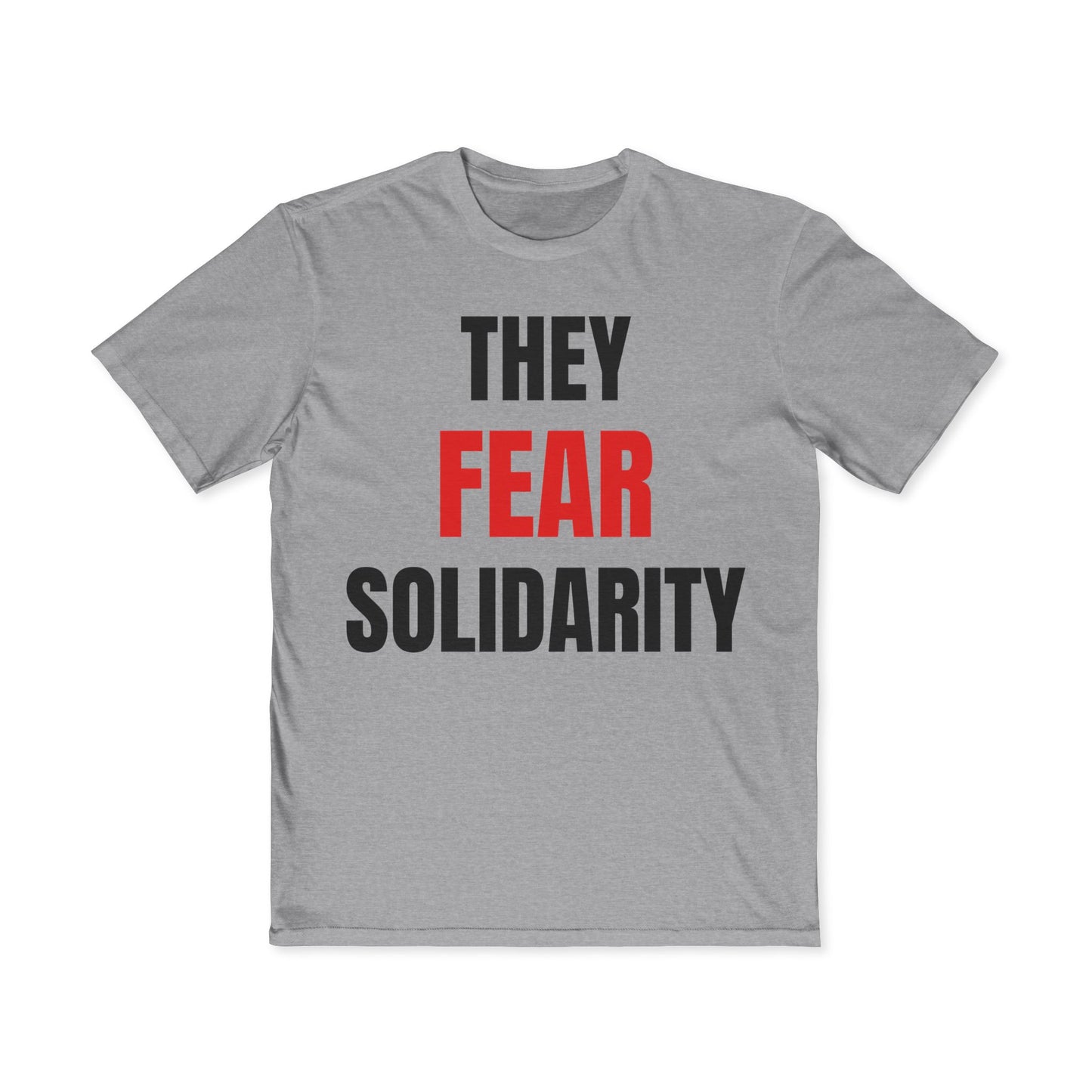 They Fear Solidarity – Men’s Tee