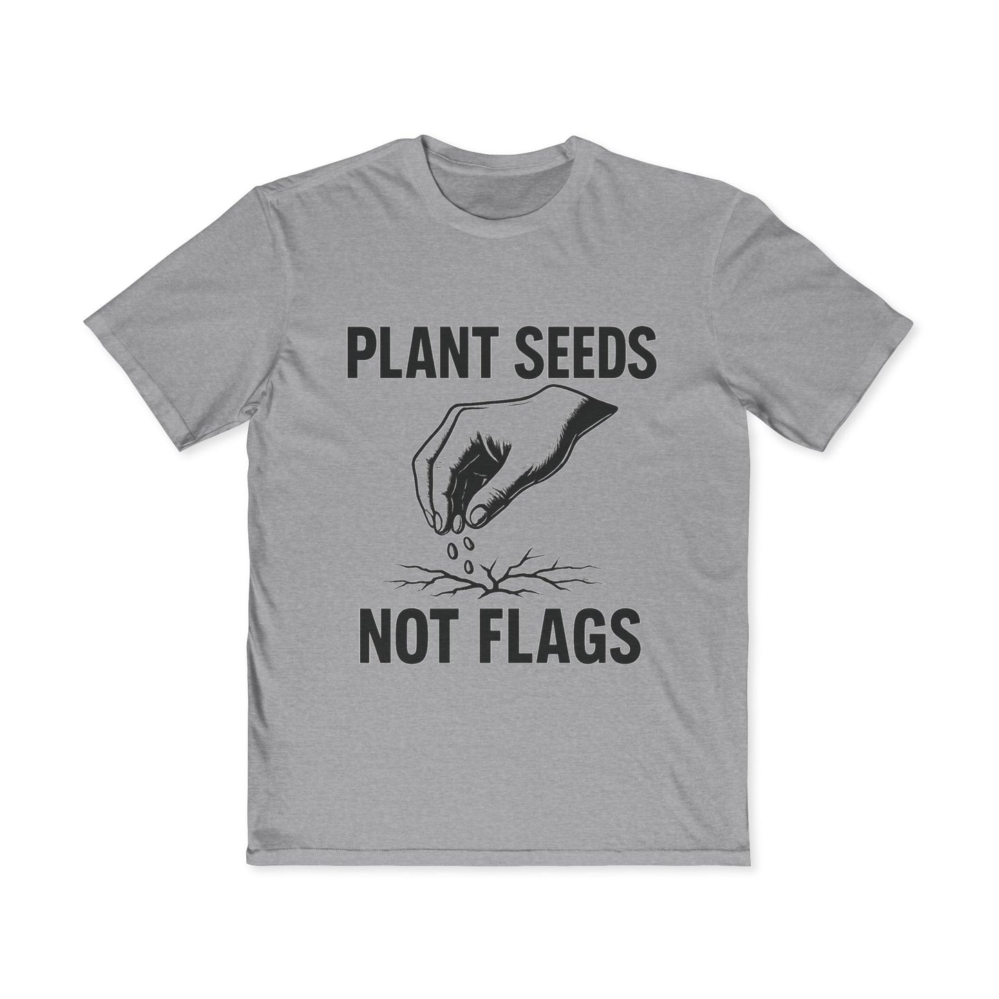 Plant Seeds Not Flags - Men's Tee
