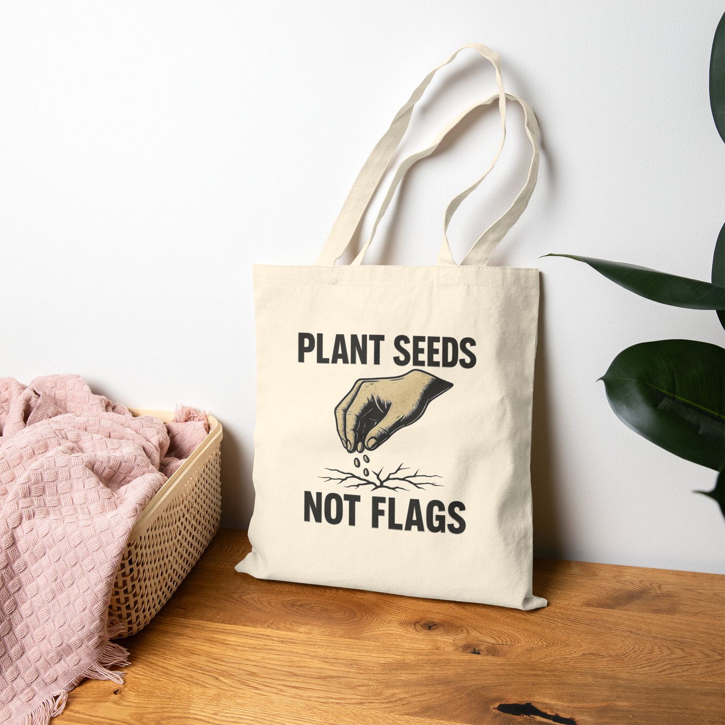 Plant Seeds, Not Flags – Tote Bag