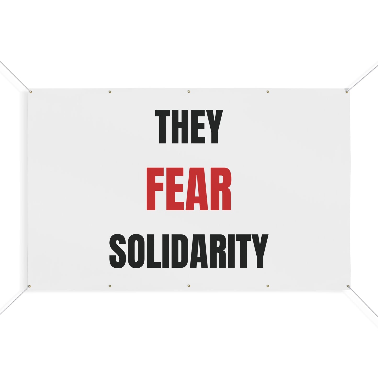 THEY FEAR SOLIDARITY – Matte Protest Banner
