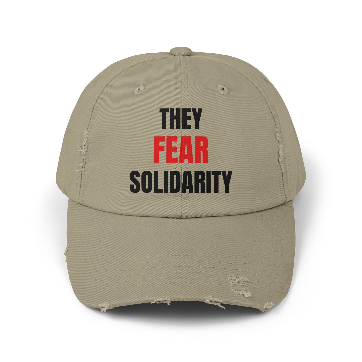 They Fear Solidarity – Distressed Hat