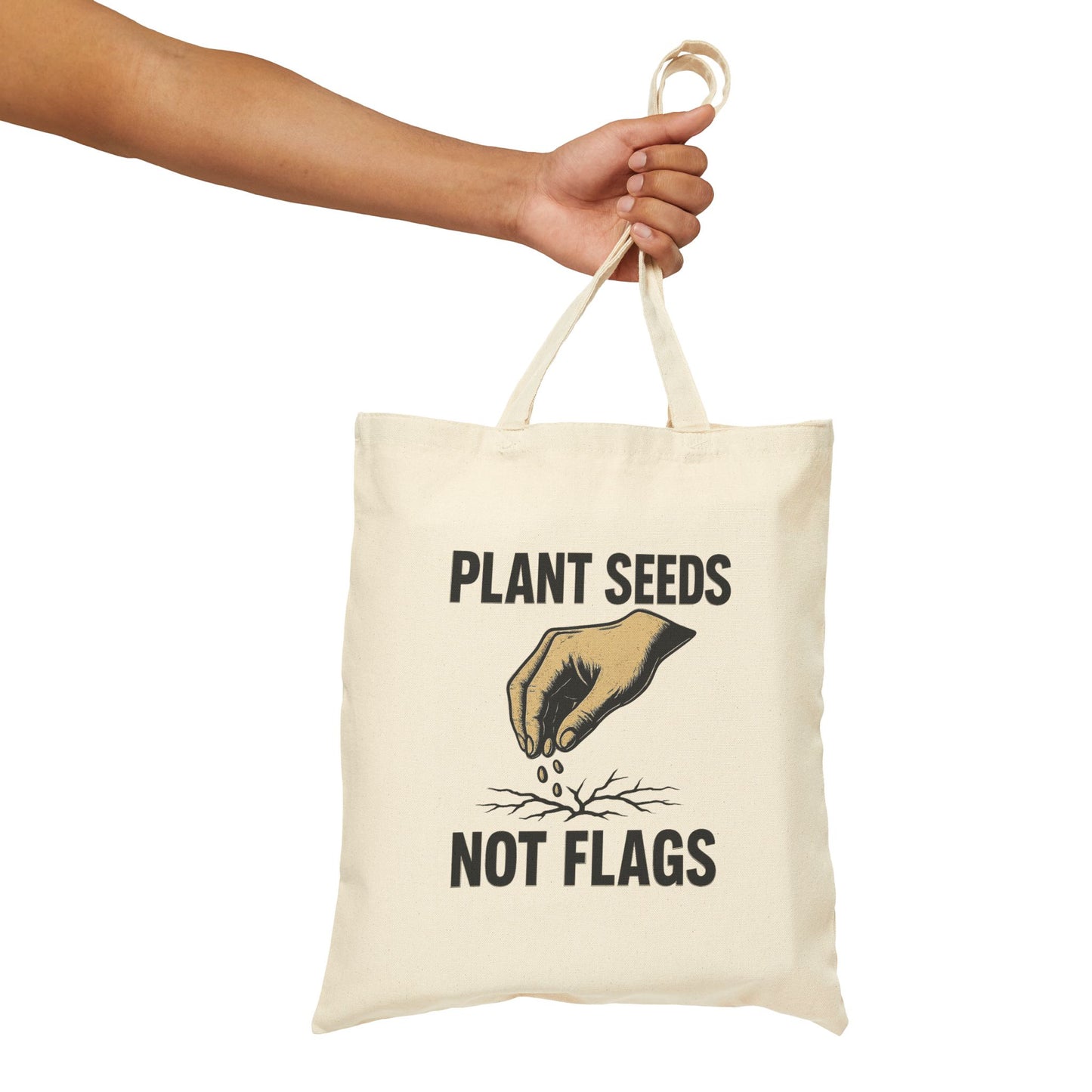 Plant Seeds, Not Flags – Tote Bag