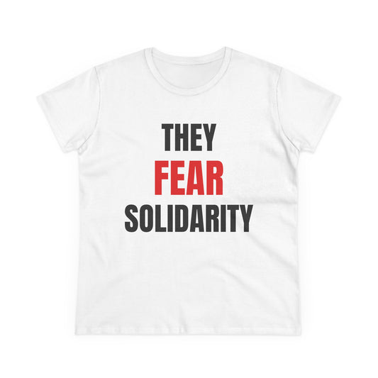 They Fear Solidarity – Women’s Tee