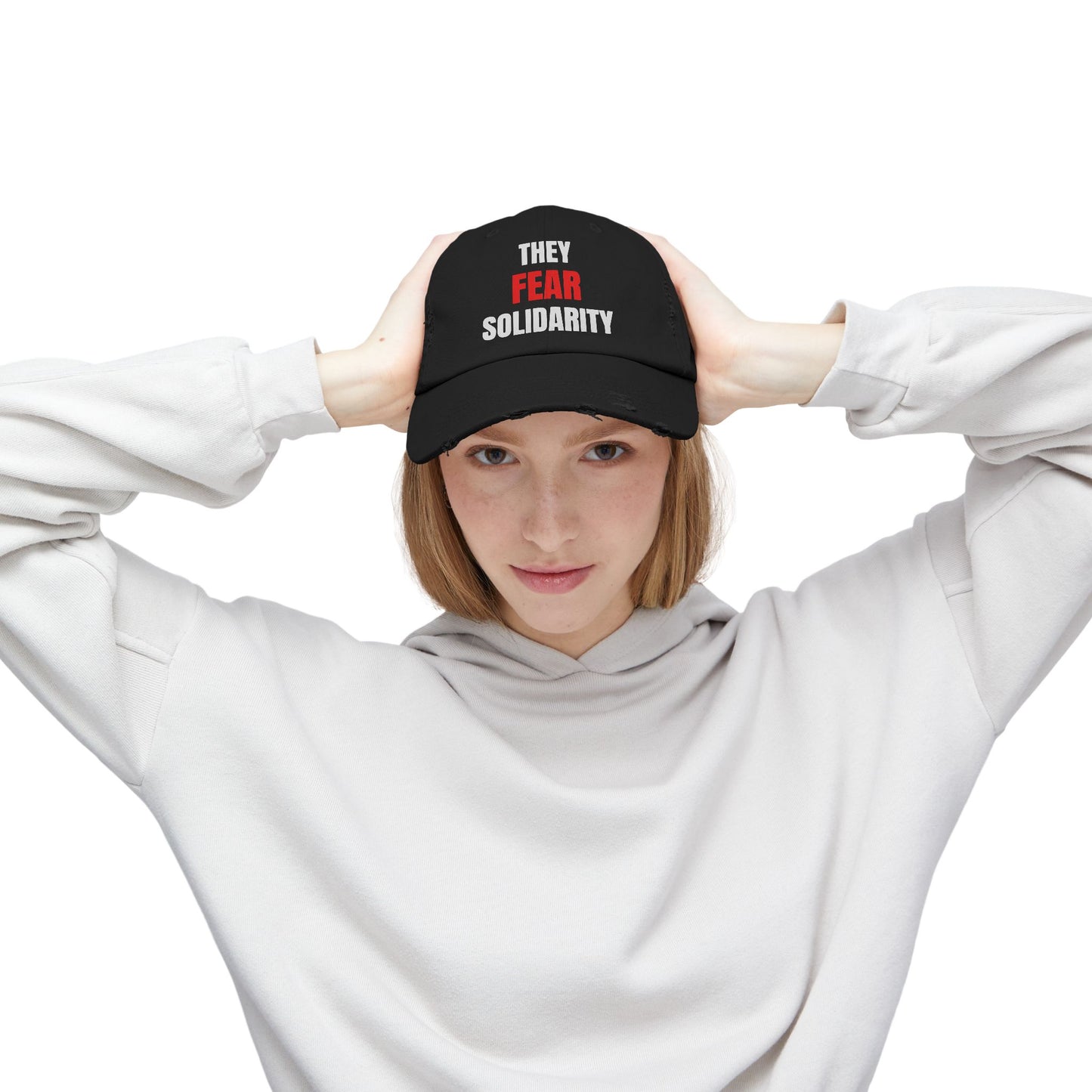They Fear Solidarity – Distressed Hat